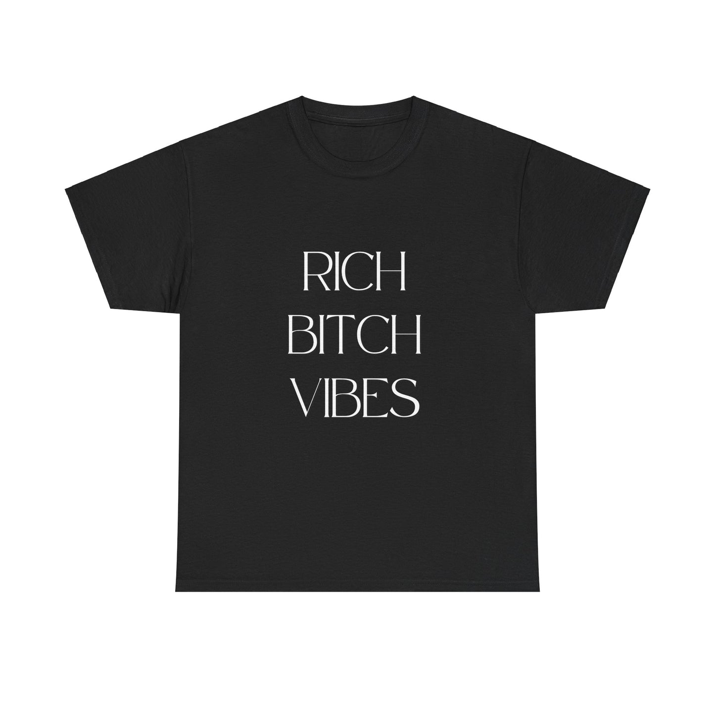 Rich Bitch Vibes Cotton Tee White letters