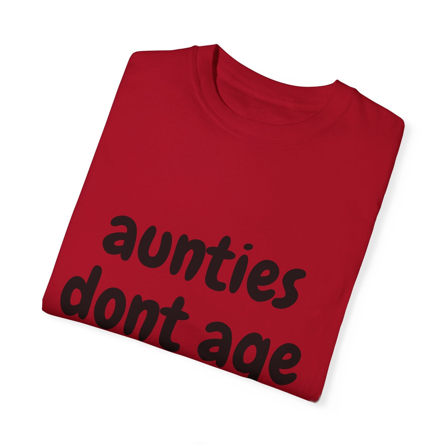 Aunties dont age T-shirt