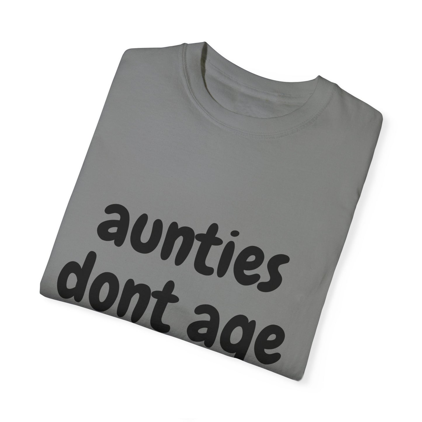 Aunties dont age T-shirt