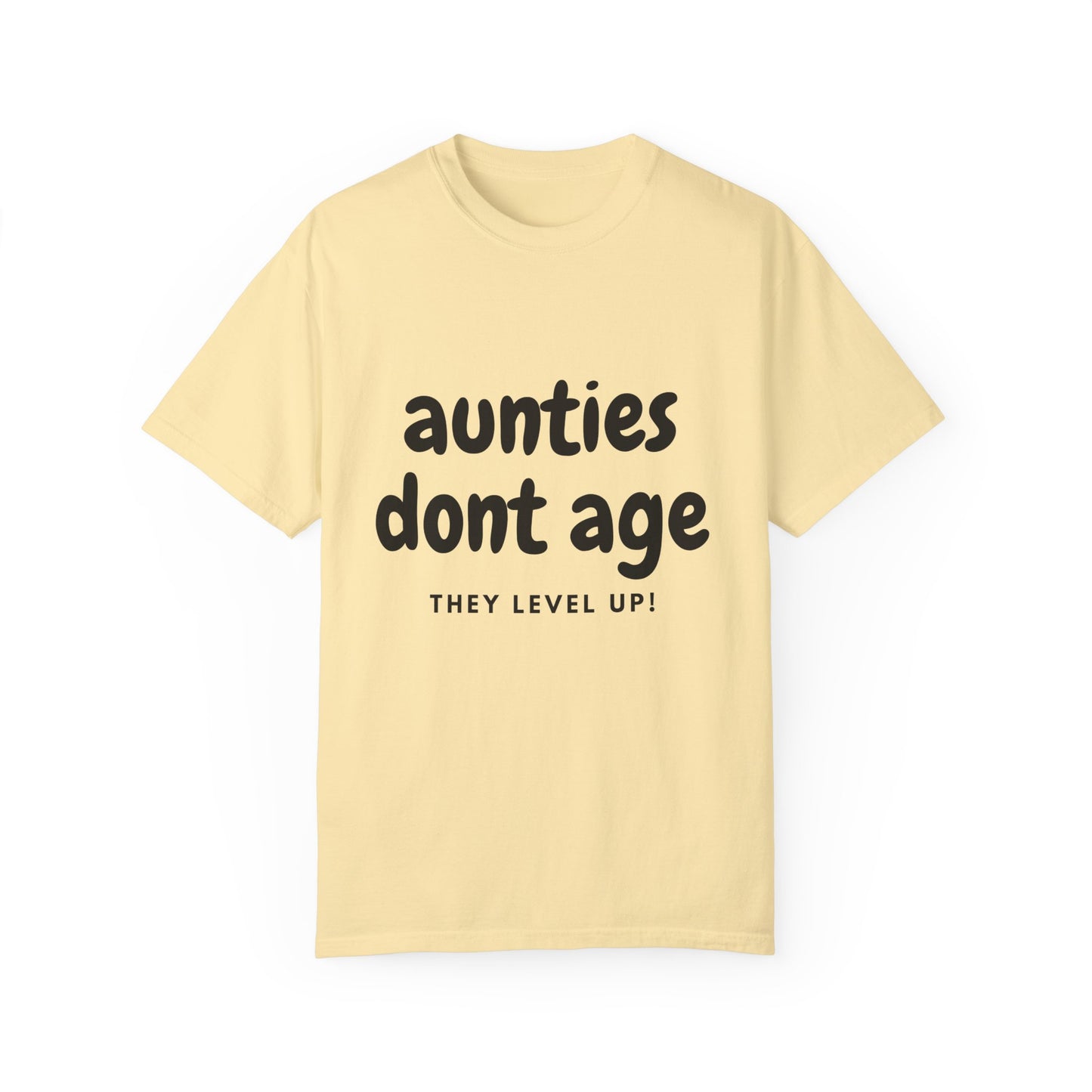 Aunties dont age T-shirt