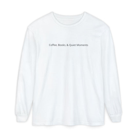 Coffee, Books and Quiet Time  Long Sleeve T-Shirt