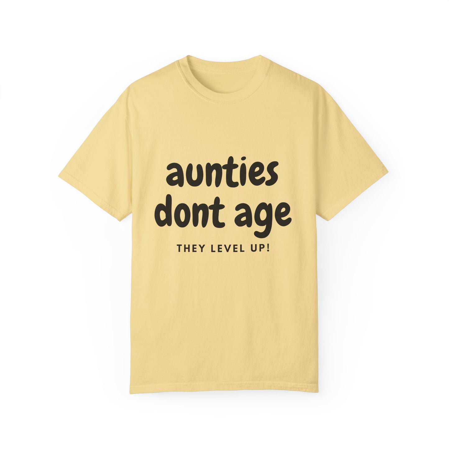 Aunties dont age T-shirt