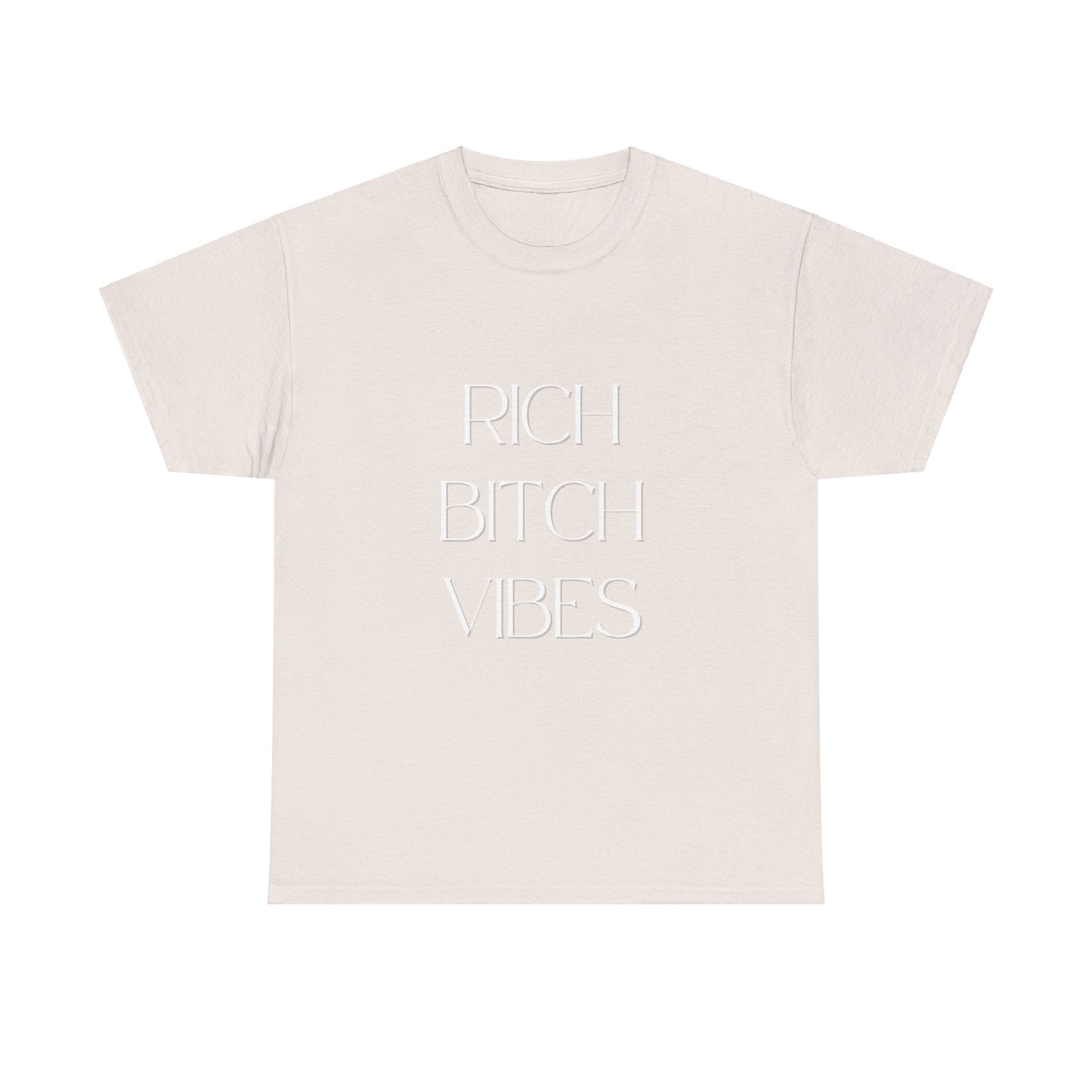 Rich Bitch Vibes Cotton Tee White letters