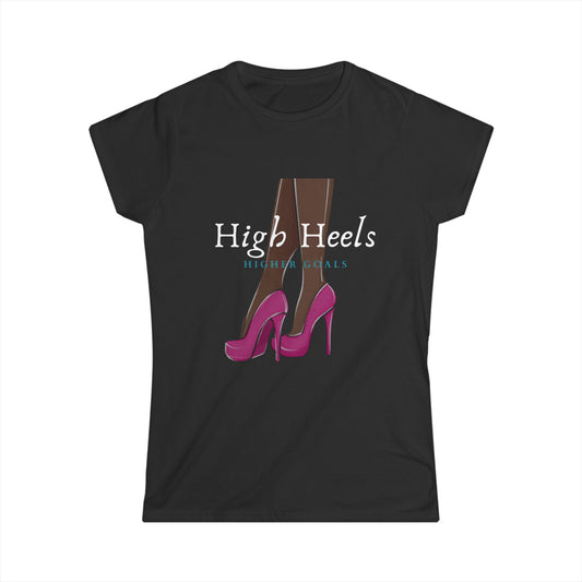 High Heels Higher Goals Women's Softstyle Tee Black