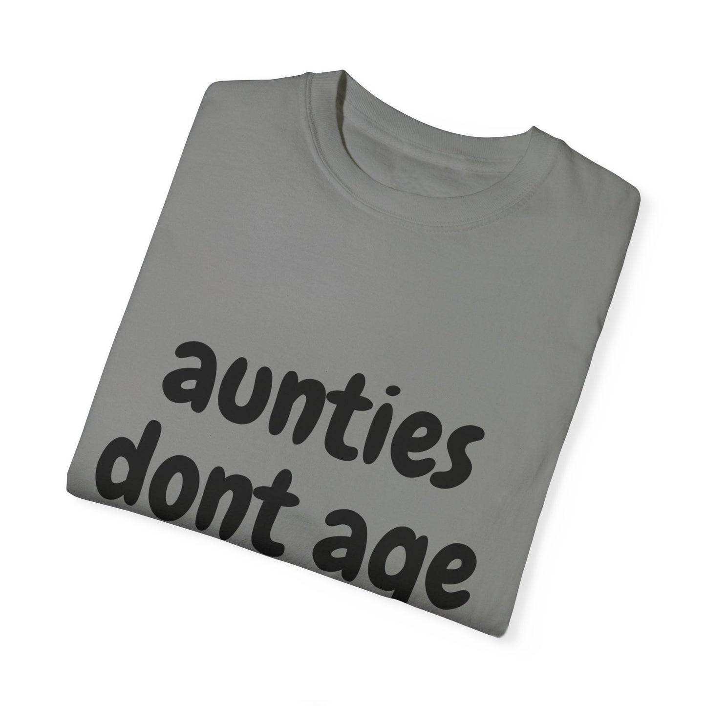 Aunties dont age T-shirt