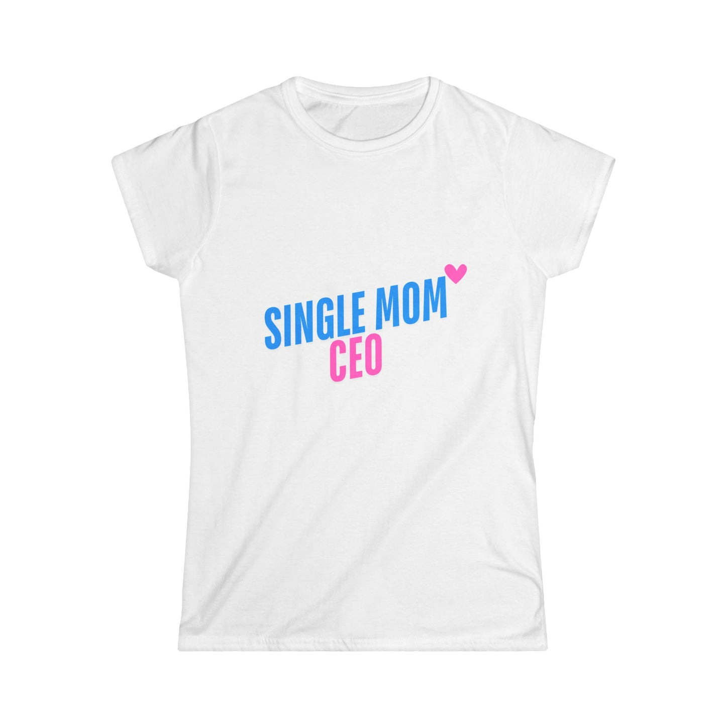 Single mom ceo Women's Softstyle Tee